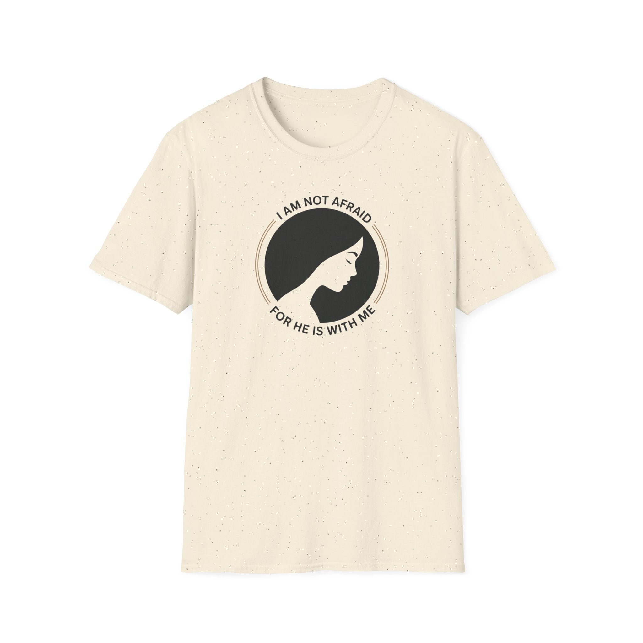 I Am Not Afraid T-Shirt