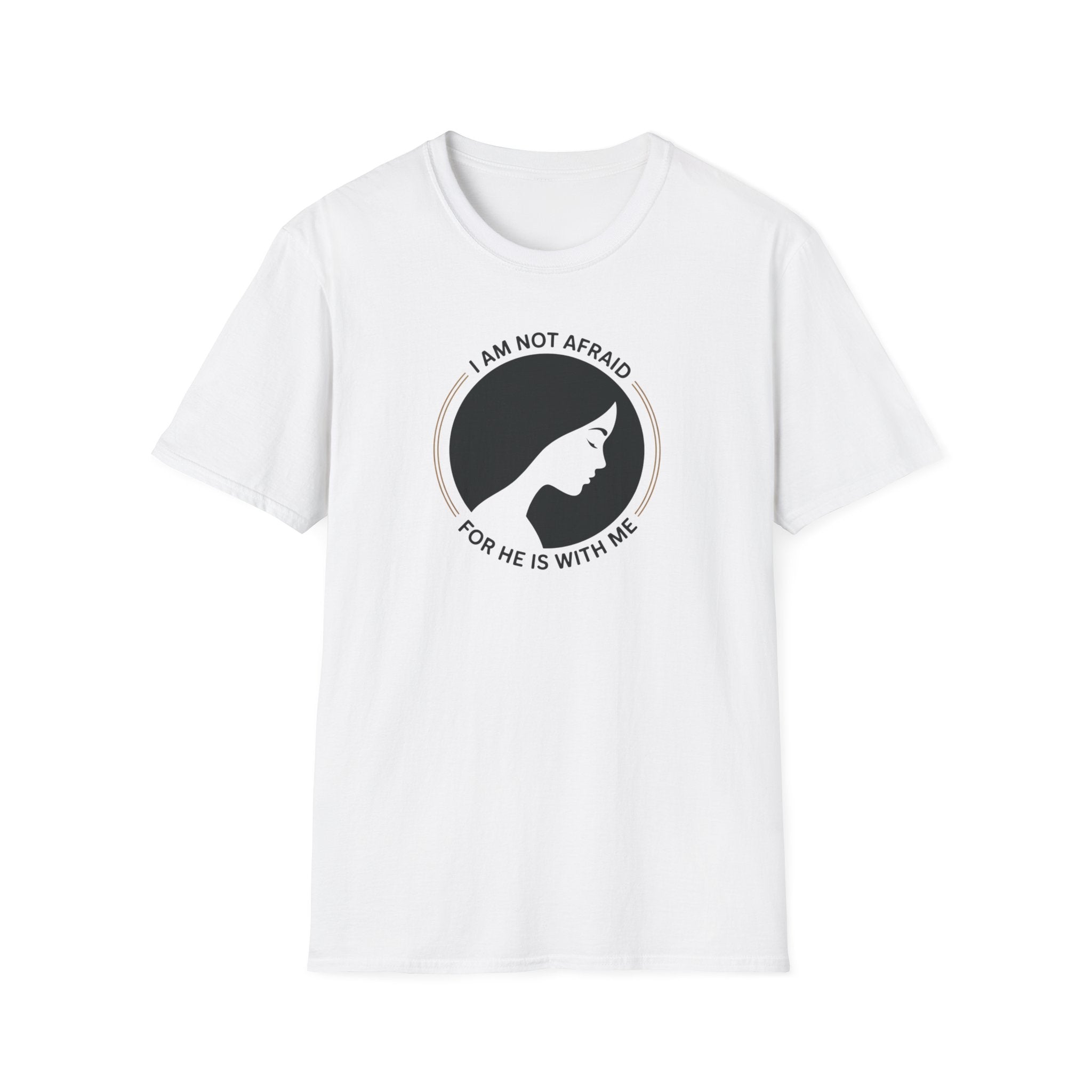 I Am Not Afraid T-Shirt